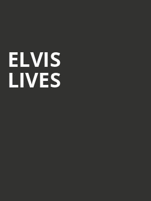 Elvis Lives at Eventim Hammersmith Apollo